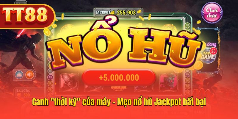 Mẹo nắm “chu kỳ” máy slot để tăng khả năng trúng Jackpot.