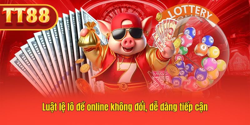 Quy tắc chơi lô đề online TT88 chuẩn