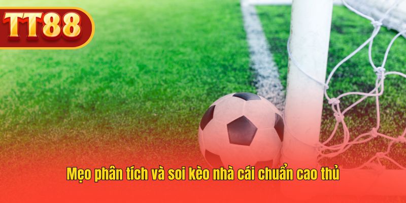 Ưu tiên kèo an toàn khi đội hình hoặc kết quả khó đoán.