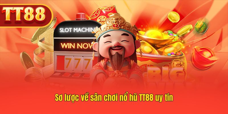 Khám phá Nổ Hũ TT88 với trò chơi slot đáng tin cậy.