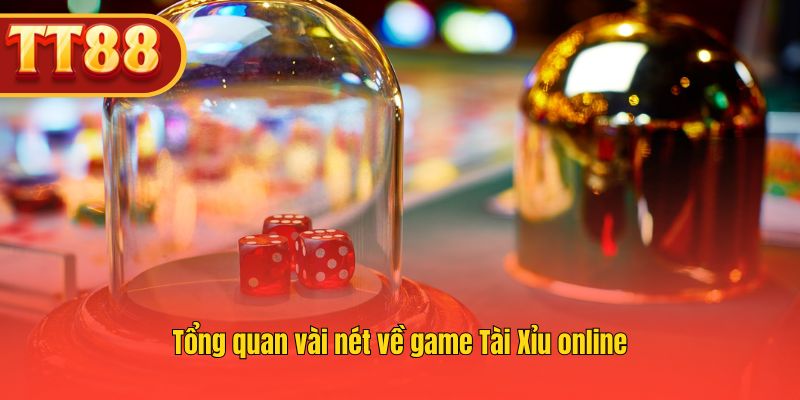 Tài Xỉu online là game cá cược dự đoán tổng điểm xúc xắc.